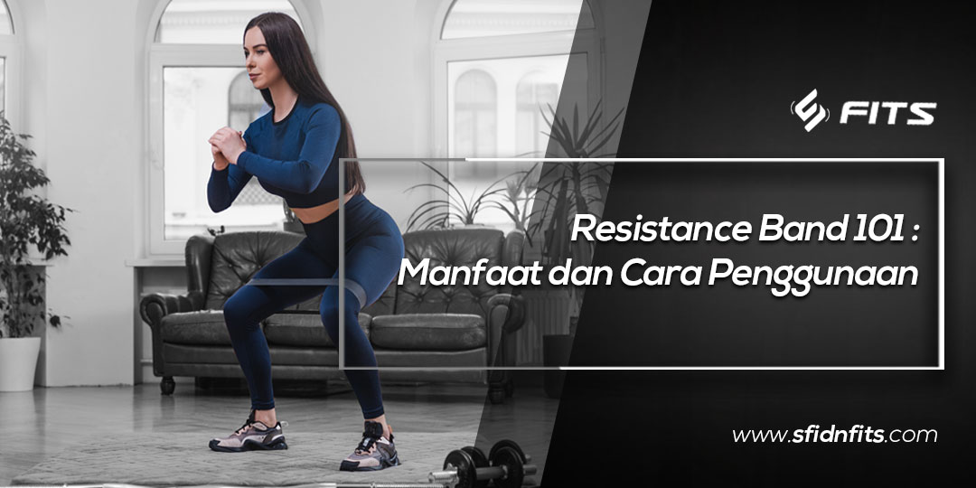 Sfidn Fits Blog Resistance Band 101 Manfaat Dan Cara Penggunaan 5628