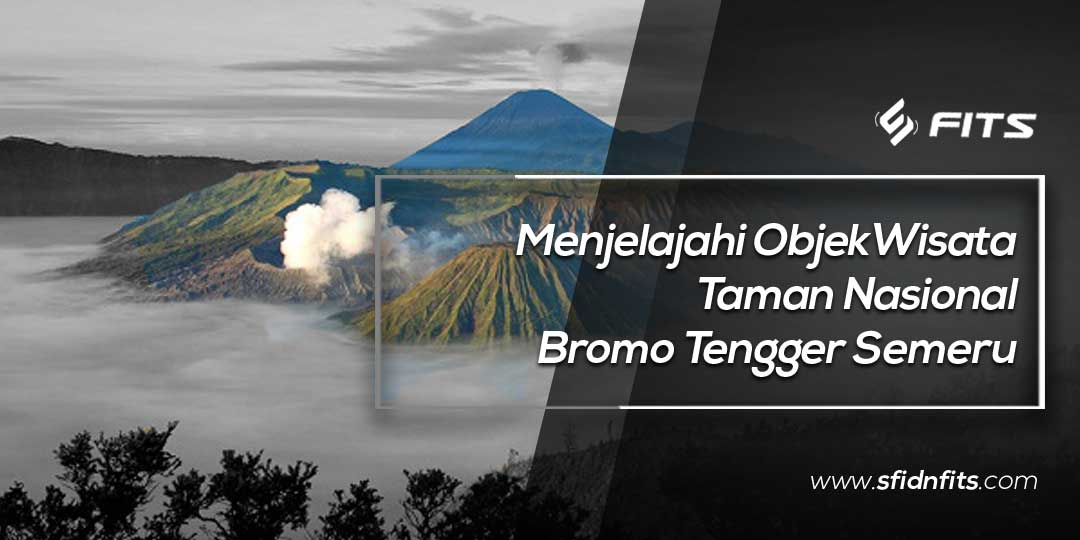 Sfidn Fits Blog Menjelajahi Objek Wisata Taman Nasional