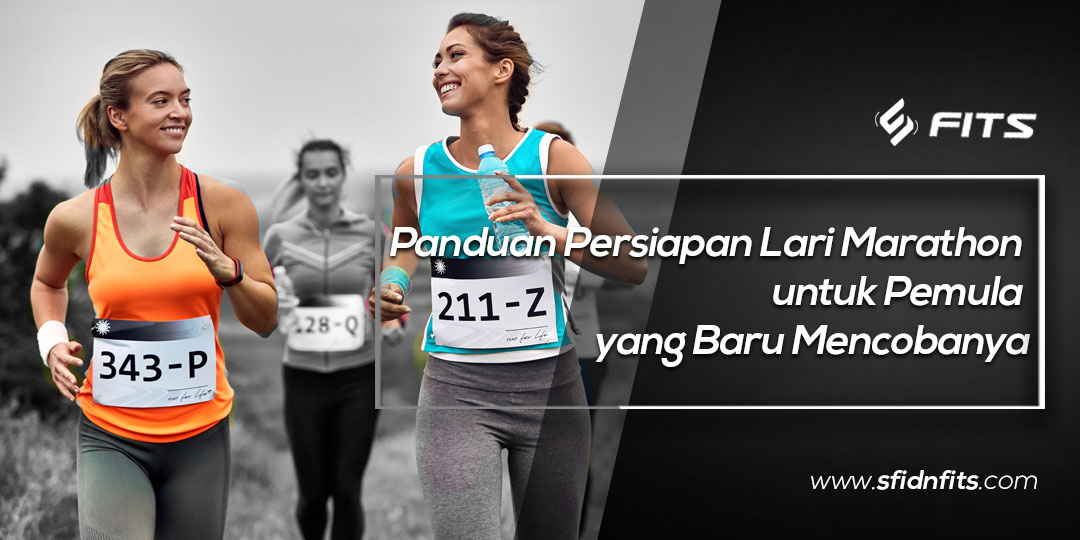 SFIDN FITS | Blog | Panduan Persiapan Lari Marathon Untuk Pemula Yang ...